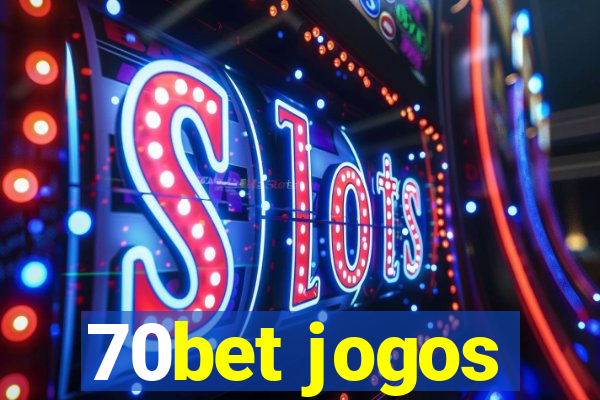 70bet jogos